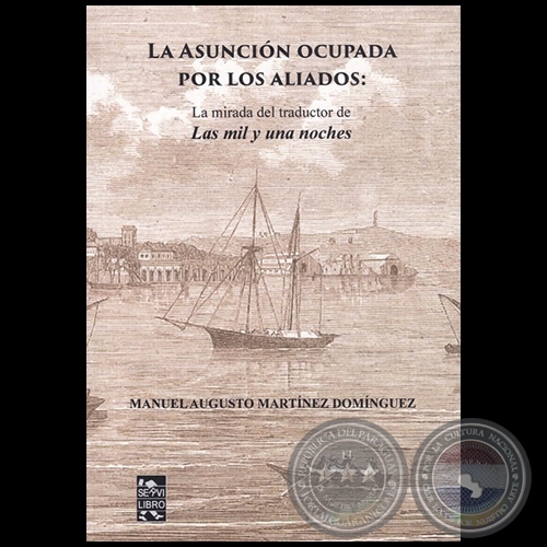 LA ASUNCIÓN OCUPADA POR LOS ALIADOS - Autor: MANUEL AUGUSTO MARTÍNEZ DOMÍNGUEZ 